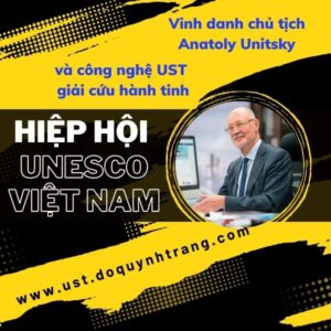 Hiệp hội UNESCO Việt Nam công nhận và vinh danh chủ tịch Anatoly Unitsky và công nghệ UST giải cứu hành tinh